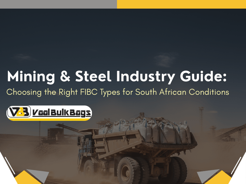 A truck loaded with large bulk bags drives through a mining and steel industry site under a cloudy sky; text overlay discusses FIBC types for South African conditions.